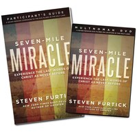 Seven-mile Miracle Dvd With Participant's Guide: Experience The Last Words Of Christ As Never Before
