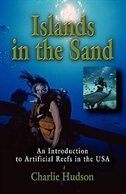 ISLANDS IN THE SAND: An Introduction to Artificial Reefs in the USA