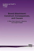 Brand Attachment: Construct, Consequences and Causes