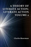 A Theory of Literate Action: Literate Action, Volume 2