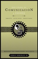 Habilidades De Comunicación Y Escucha: Empatía + Alto Nivel + Resultados