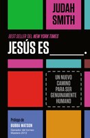Jesús Es ___.: Un Nuevo Camino Para Ser Genuinamente Humano