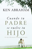 Cuando Tu Padre Se Vuelve Tu Hijo: Un Viaje De Fe Durante La Demencia De Mi Madre