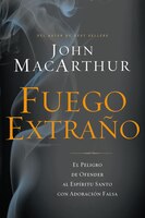 Fuego Extraño: El Peligro De Ofender Al Espíritu Santo Con Adoración Falsa