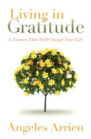 Living in Gratitude: A Journey That Will Change Your Life