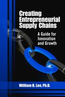 Creating Entrepreneurial Supply Chains: A Guide for Innovation and Growth