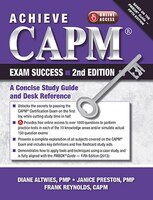 Achieve CAPM Exam Success: A Concise Study Guide and Desk Reference