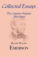 Collected Essays: Complete Original First Series