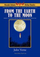 From The Earth To The Moon - Phoenix Science Fiction Classics (with Notes And Critical Essays)