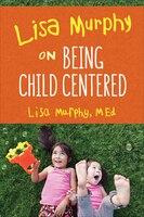Lisa Murphy On Being Child-centered