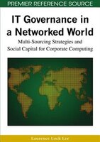 It Governance in a Networked World: Multi-Sourcing Strategies and Social Capital for Corporate Computing