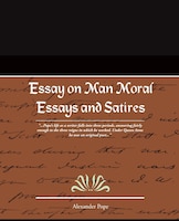 Essay on Man Moral Essays and Satires
