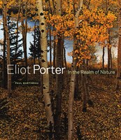 Eliot Porter: In The Realm Of Nature