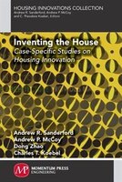 Inventing The House: Case-specific Studies On Housing Innovation