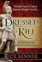 Dressed To Kill (revised)-softcover: A Biblical Approach To Spiritual Warfare And Armor