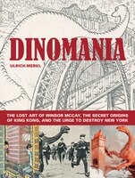 Dinomania: The Lost Art Of Winsor Mccay, The Secret Origins O