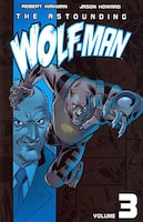 The Astounding Wolf-Man Volume 3