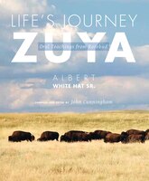 Life's Journey-zuya: Oral Teachings from Rosebud