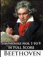 Ludwig van Beethoven - Symphonies Nos. 1 to 9 in Full Score