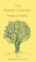 The Master Cleanser: With Special Needs and Problems Stanley Burroughs Author