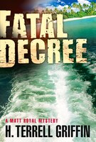 Fatal Decree: A Matt Royal Mystery