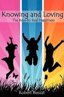 Knowing And Loving: The Keys To Real Happiness