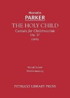 The Holy Child, Op. 37 - Vocal score