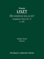 Hunnenschlacht (symphonic Poem No. 11), S. 105 - Study Score