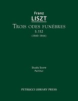 Trois odes funebres, S.112: Study score