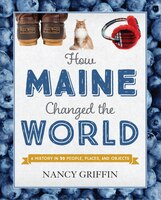How Maine Changed The World