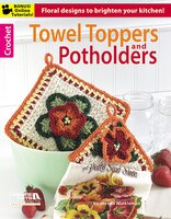 Leisure Arts-Crochet Towel Toppers & Potholders