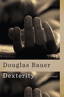 Dexterity: A Novel