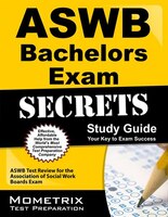 Aswb Bachelors Exam Secrets Study Guide: Aswb Test Review For The Association Of Social Work Boards Exam