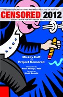 Censored 2012: The Top Censored Stories And Media Analysis Of 2010-2011
