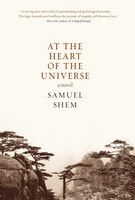 At the Heart of the Universe: A Novel