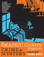 The Graphic Canon Of Crime And Mystery, Vol. 1: From Sherlock Holmes To A Clockwork Orange To Jo Nesbø