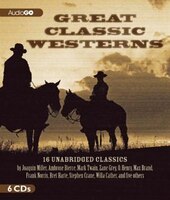 Great Classic Westerns: Unabridged Short Stories