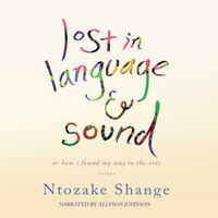 lost in language and sound: or how i found my way to the arts: essays