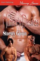 A Hunter's Desires [tri-omega Mates 6] (siren Publishing Menage Amour Manlove)