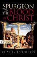 Spurgeon On The Blood Of Christ