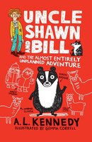 Uncle Shawn and Bill and the Most Entirely unplanned Adventure