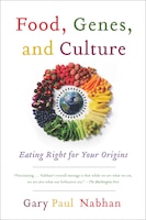 Food, Genes, and Culture: Eating Right for Your Origins