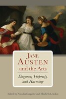 Jane Austen And The Arts: Elegance, Propriety, And Harmony
