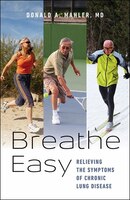 Breathe Easy: Relieving the Symptoms of Chronic Lung Disease