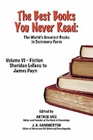 The Best Books You Never Read: Vol Vi - Fiction - Lefanu To Payn