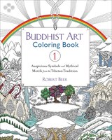 Buddhist Art Coloring Book 1: Auspicious Symbols And Mythical Motifs From The Tibetan Tradition