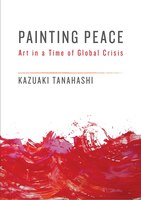 Painting Peace: Art In A Time Of Global Crisis