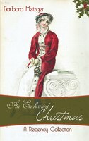 An Enchanted Christmas: A Regency Collection