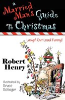 A Married Man's Guide To Christmas