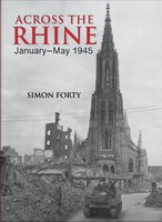 Across The Rhine: January-may 1945